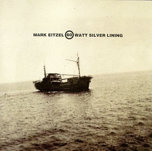 EITZEL,MARK/60 WATT SILVER LINING