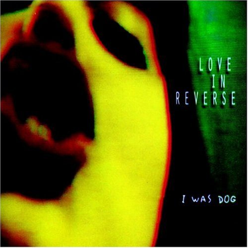 Love In Reverse/I Was A Dog