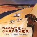 Chance The Gardener/Day The Dogs Took Over
