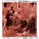 Forester Sisters/More Than I Am