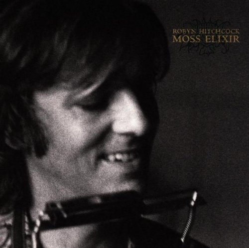 Robyn Hitchcock/Moss Elixir