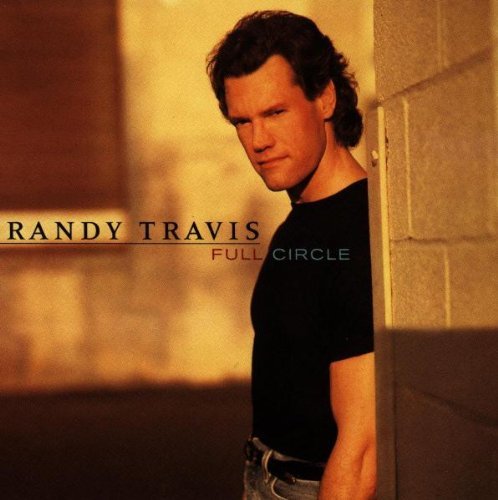 TRAVIS,RANDY/FULL CIRCLE
