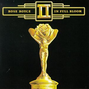 ROSE ROYCE/IN FULL BLOOM