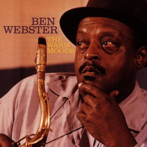 Ben Webster/Warm Moods@Feat. Trenner/Bagley/Capp@Kaproff/Figelski/Minghetti