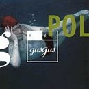 GUS GUS/POLYDISTORTION