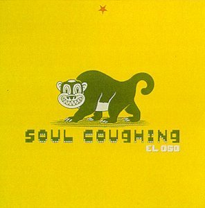 SOUL COUGHING/EL OSO