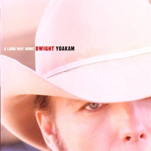 Dwight Yoakam/Long Way Home@Cd-R