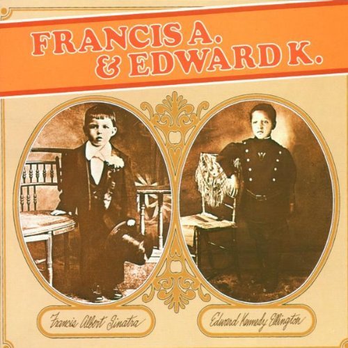 Sinatra Ellington Francis A. & Edward K. 