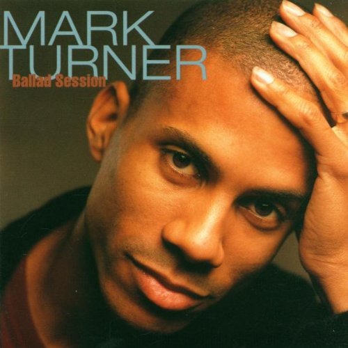 Mark Turner/Ballad Session