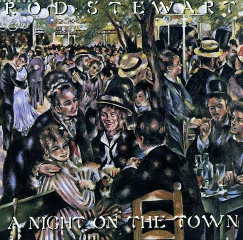 Rod Stewart Night On The Town Remastered 