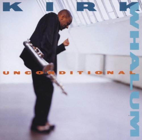 Kirk Whalum/Unconditional