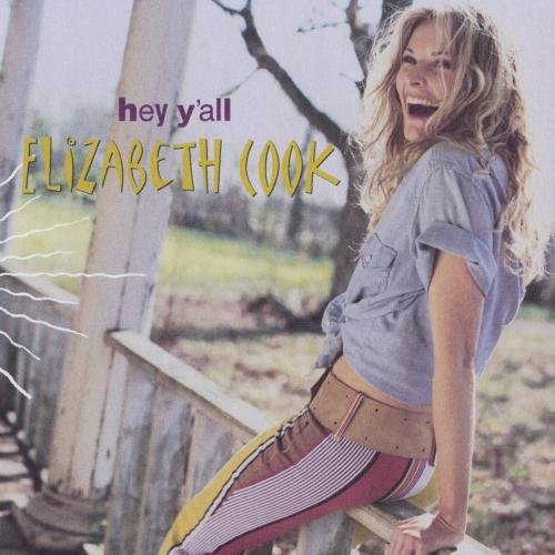 Elizabeth Cook/Hey Y'All