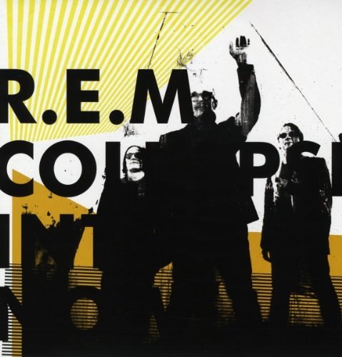 R.E.M./Collapse Into Now