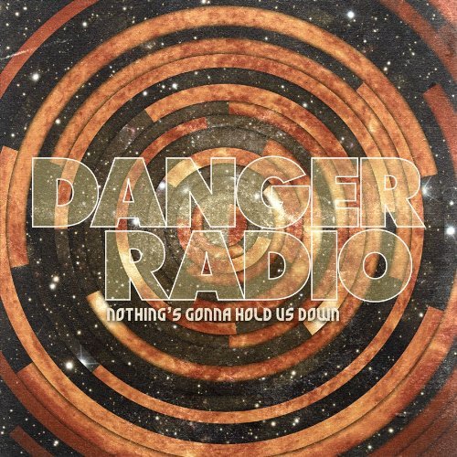Danger Radio/Nothing's Gonna Hold Us Down@.