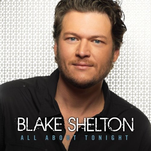 Blake Shelton/All About Tonight