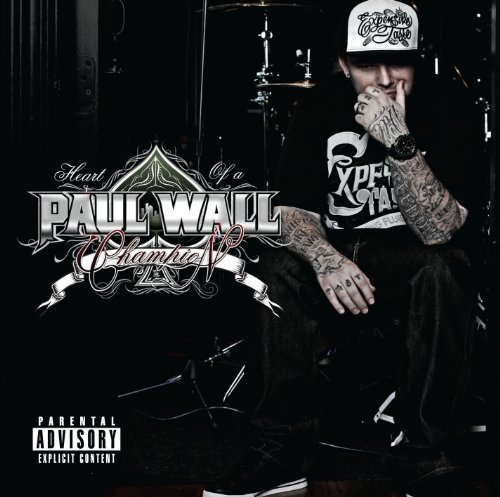 Paul Wall Heart Of A Champion Explicit Version 