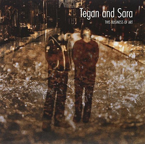 Tegan & Sara/This Business Of Art