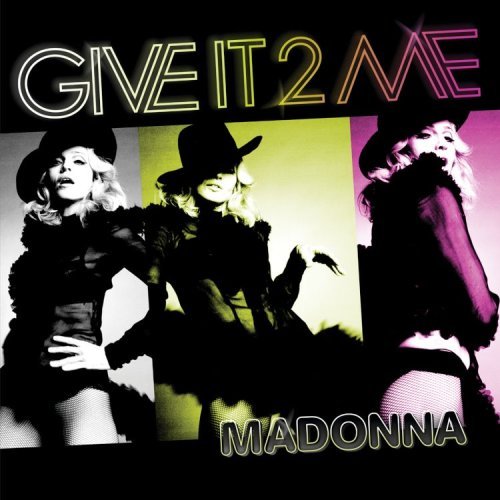 MADONNA/GIVE IT 2 ME