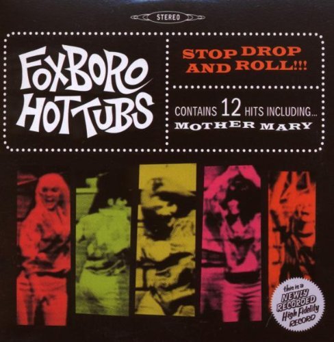 Foxboro Hot Tubs/Stop Drop & Roll!@Stop Drop & Roll!