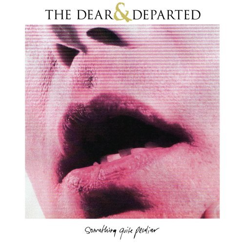 Dear & Departed/Something Quite Peculiar