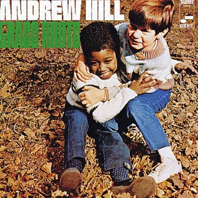 Andrew Hill/Grass Roots@Grass Roots