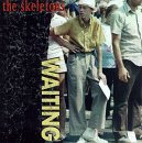 Skeletons/Waiting
