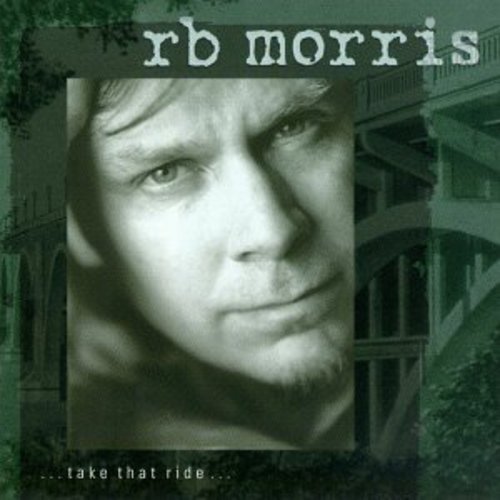 R.B. Morris/Take That Ride