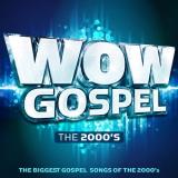 Wow Gospel The 2000's Wow Gospel The 2000's 