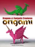 John Montroll Dragons And Other Fantastic Creatures In Origami First Edition 