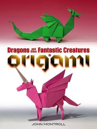 John Montroll Dragons And Other Fantastic Creatures In Origami First Edition 