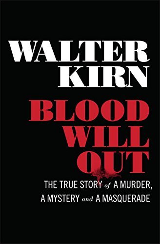 Walter Kirn/Blood Will Out@ The True Story of a Murder, a Mystery, and a Masq