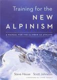 Steve House Training For The New Alpinism A Manual For The Climber As Athlete 
