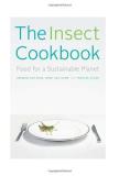 Arnold Van Huis The Insect Cookbook Food For A Sustainable Planet 
