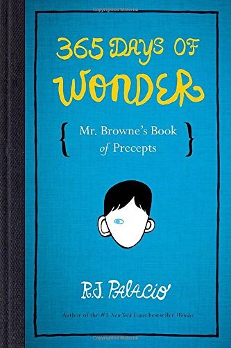 R. J. Palacio/365 Days of Wonder@ Mr. Browne's Book of Precepts