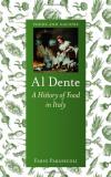 Fabio Parasecoli Al Dente A History Of Food In Italy 