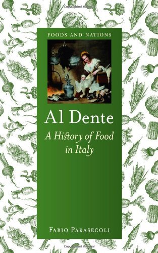 Fabio Parasecoli Al Dente A History Of Food In Italy 