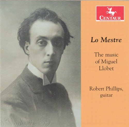 Llobet / Phillips/Lo Mestre: Music Of Miguel Llo@Robert Phillips