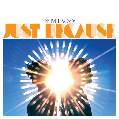 Belle Brigade/Just Because