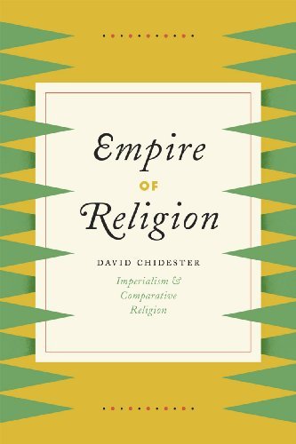 David Chidester Empire Of Religion Imperialism And Comparative Religion 