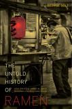 George Solt The Untold History Of Ramen How Political Crisis In Japan Spawned A Global Fo 