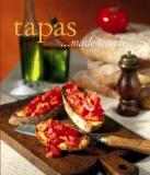 Parragon Books Love Food Editors Cooking Made Simple Tapas (love Food) 