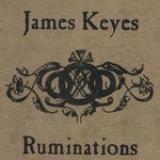 James Keyes Ruminations 