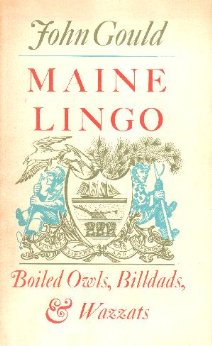 Lillian Ross John Gould Maine Lingo Boiled Owls Billdads & Wazzats 