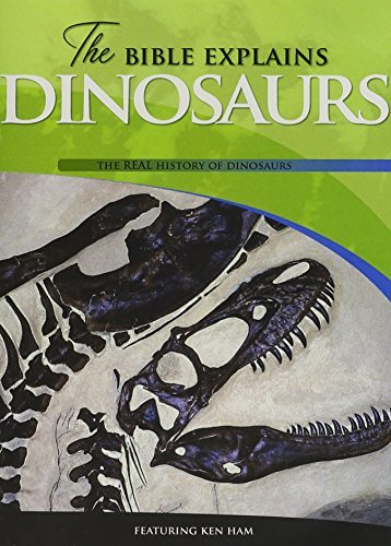 Bible Explains Dinosaurs Bible Explains Dinosaurs 