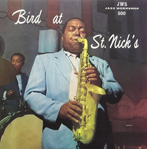 Charlie Parker/Bird At St. Nick's