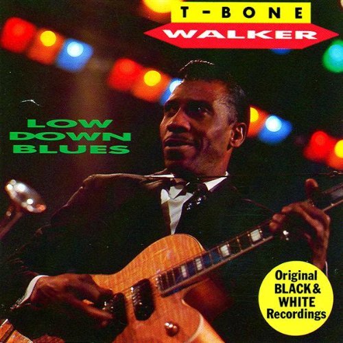 T-Bone Walker/Low Down Blues