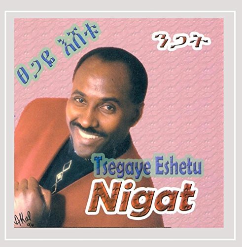 Tsegaye Eshetu/Nigat