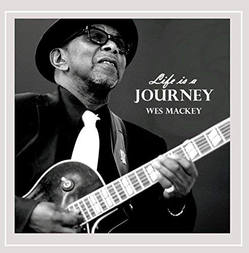 Wes Mackey/Life Is A Journey