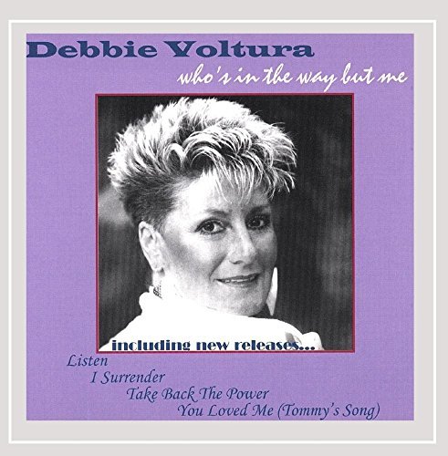 Debbie Voltura/Who's In The Way But Me