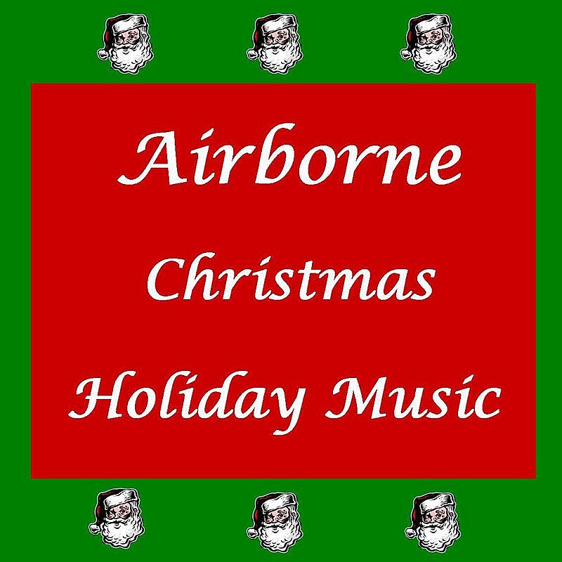 Airborne/Christmas: Holiday Music